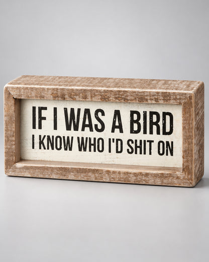 If I Was A Bird Wooden Sign