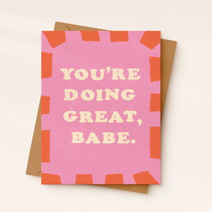 Babe You're Doing Great | Encouragement card