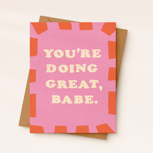 Babe You're Doing Great | Encouragement card