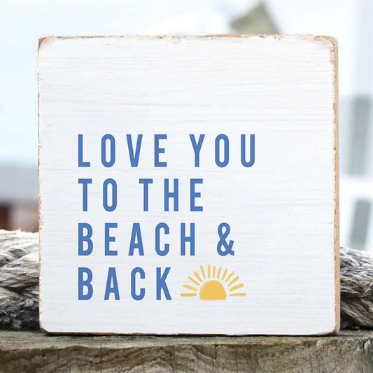 Love You To The Beach and Back Wooden Block