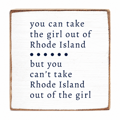 Can't Take The Girl Out Of Rhode Island Sign
